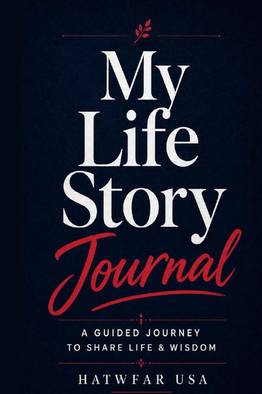 My Life Story Journal: A Guided Journey to Share Life & Wisdom